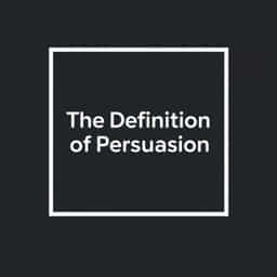 The Definition Of Persuasion