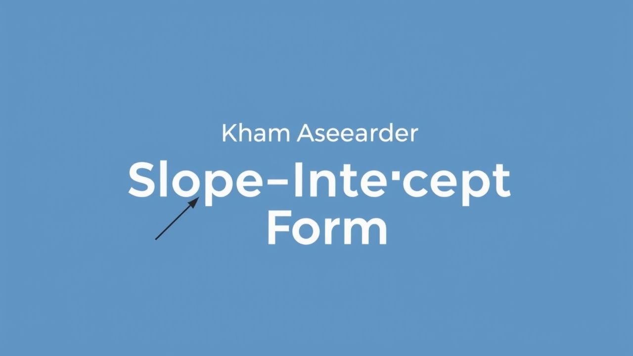 Khan Academy Slope Intercept Form Practice