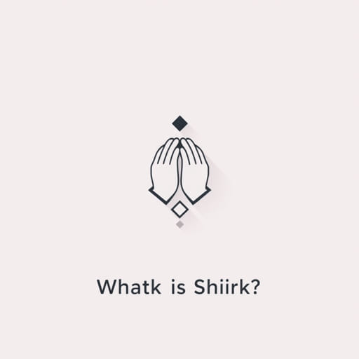 What Is Shirk In Islam